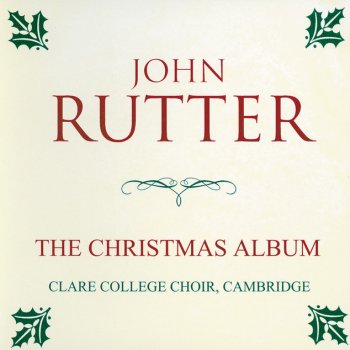 John Rutter, Choir of Clare College, Cambridge & Orchestra of Clare College, Cambridge Mary's Lullaby