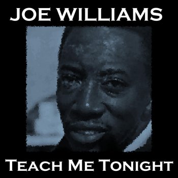 Joe Williams Well Alright Ok You Win