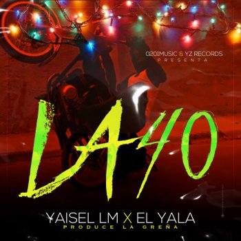 Yaisel LM feat. EL YALA La 40