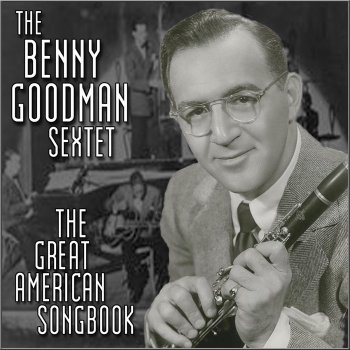 Benny Goodman Sextet The World Is Waiting For the Sunrise