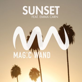 Magic Wand feat. Emma Carn Sunset (feat. Emma Carn) [Extended]