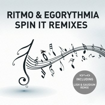 Ritmo feat. Egorythmia Spin It - Gaudium Remix