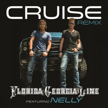Florida Georgia Line feat. Nelly Cruise - Remix