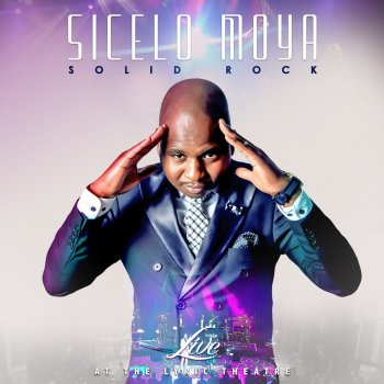 Sicelo Moya Solid Rock (Live)