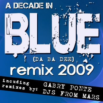Eiffel 65 Blue (Da Ba Dee) - Gabry Ponte Rmx Radio