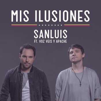 Sanluis feat. Voz Veis y Apache Mis Ilusiones