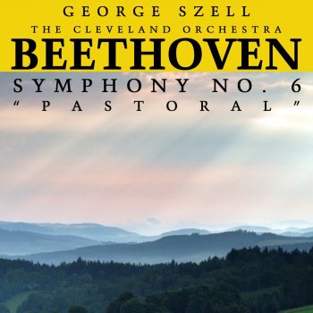 Cleveland Orchestra feat. George Szell Symphony No. 6 in F Major, Op. 68 "Pastoral": IV. Allegro - Gewitter, Sturm (Thunderstorm, tempest)