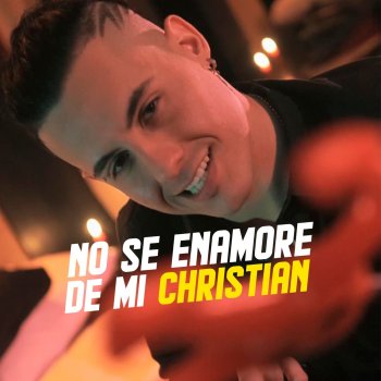 Christian No Se Enamore de Mi
