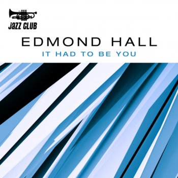 Edmond Hall It Had to Be You