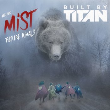 Built By Titan feat. Future Rivals Into the Mist