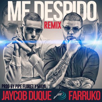 Jaycob Duque feat. Farruko Me Despido (Remix)