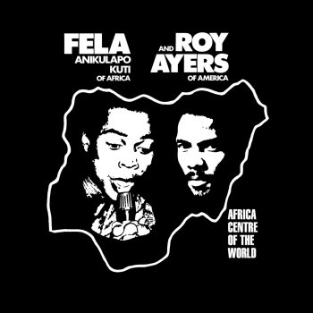 Fela Kuti feat. Roy Ayers Africa Centre of the World - Edit