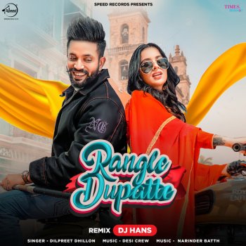 Dilpreet Dhillon Rangle Dupatte Remix By DJ Hans