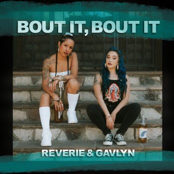 Reverie feat. Gavlyn & Louden Bout It, Bout It