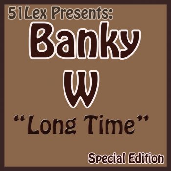 Banky W Long Time