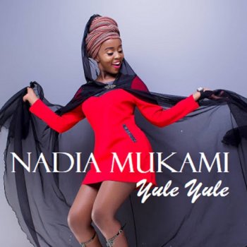 Nadia Mukami Yule Yule
