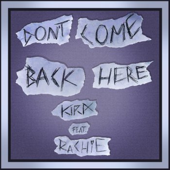 Kira feat. Rachie Don't Come Back Here