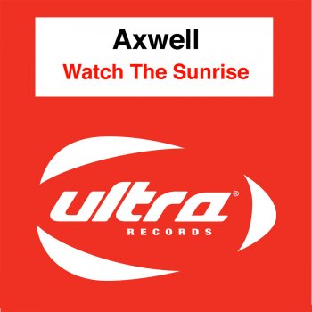 Axwell Watch the Sunrise (Radio Edit)