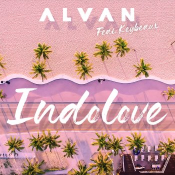 Alvan feat. Keybeaux Indolove (feat. Keybeaux)