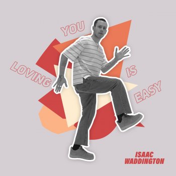Isaac Waddington Loving You Is Easy (Live)