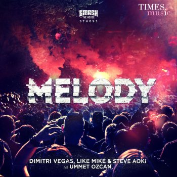 Steve Aoki feat. Dimitri Vegas, Like Mike & Ummet Ozcan Melody (Radio Mix)