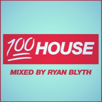 Ryan Blyth 100% House - Mixed by Ryan Blyth (Continuous Mix 1)