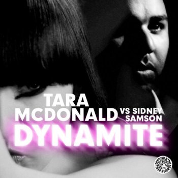 Tara McDonald feat. Sidney Samson Dynamite (Nicky Romero Radio Edit) [Tara McDonald vs. Sidney Samson]