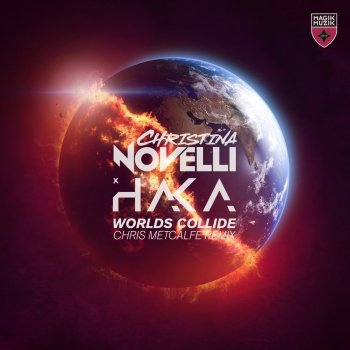Christina Novelli feat. HAKA Worlds Collide (Chris Metcalfe Remix)