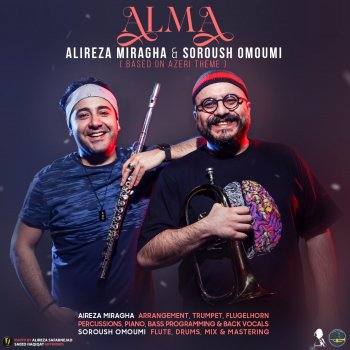 Soroush Omoumi ALMA (feat. Alireza Miragha)