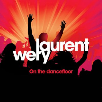 Laurent Wery On the Dancefloor (DJ Fire's Classic Clubmix)