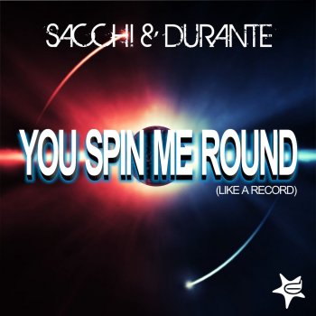 Sacchi&Durante You Spin Me Round (Like a Record) - S&d Main Mix
