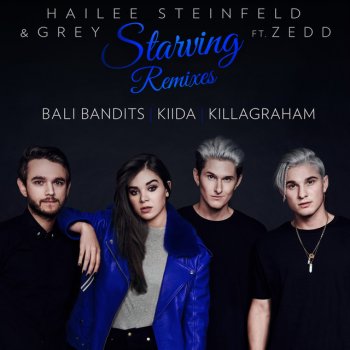 Hailee Steinfeld feat. Grey & Zedd Starving - Killagraham Remix