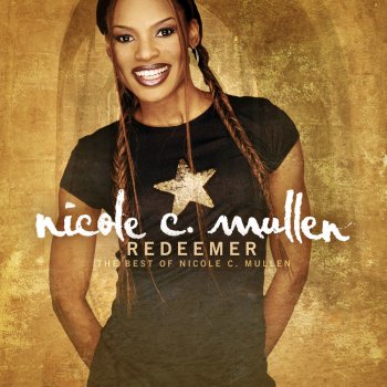 Nicole C. Mullen feat. Nicole Mullen Redeemer (Live Version)