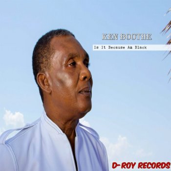 Ken Boothe Is It Because Am Black