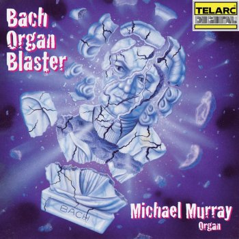 Johann Sebastian Bach feat. Michael Murray Fantasia and Fugue in G Minor, BWV 542 "Great"