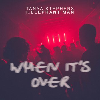 Tanya Stephens feat. Elephant Man When It's Over