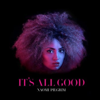 Naomi Pilgrim It's All Good - Lucas Nord Remix