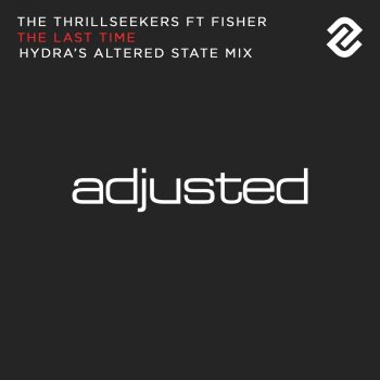 The Thrillseekers The Last Time (Hydra's Altered State Radio Edit) [feat. Fisher]