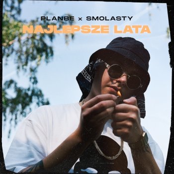 PlanBe feat. Smolasty Najlepsze lata