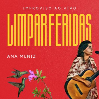 Ana Muniz Limpar Feridas - Improviso (Ao Vivo)