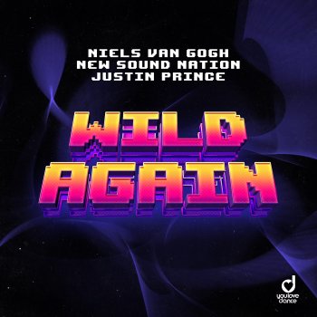 Niels Van Gogh feat. New Sound Nation & Justin Prince Wild Again