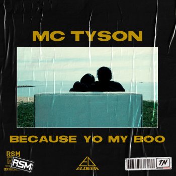 MC Tyson Because yo my boo