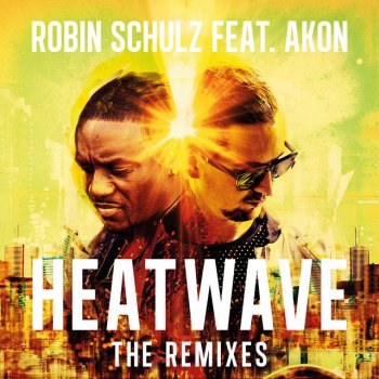 Robin Schulz, Akon & DJ Katch Heatwave (feat. Akon) - DJ Katch Remix