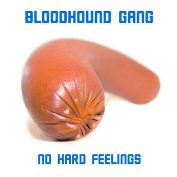 Bloodhound Gang No Hard Feelings (The Magnus Winbjörk Remix)