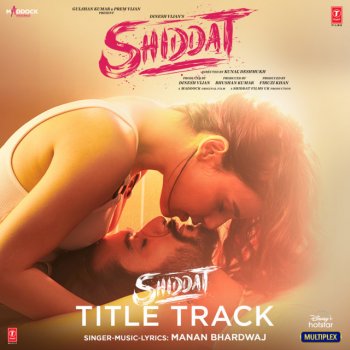 Manan Bhardwaj Shiddat Title Track (From "Shiddat")