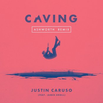 Justin Caruso feat. James Droll Caving (Ashworth Remix)