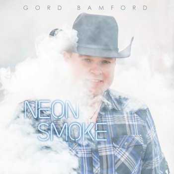 Gord Bamford Neon Smoke