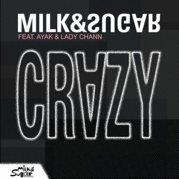 Milk & Sugar feat. Ayak & Lady Chann Crazy (Loverush UK! Radio Edit) [feat. Ayak & Lady Chann] - Loverush UK! Radio Edit