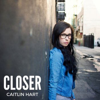 Caitlin Hart Closer