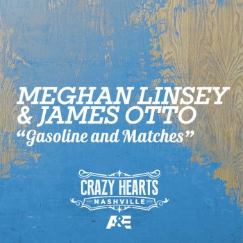 Meghan Linsey feat. James Otto Gasoline And Matches